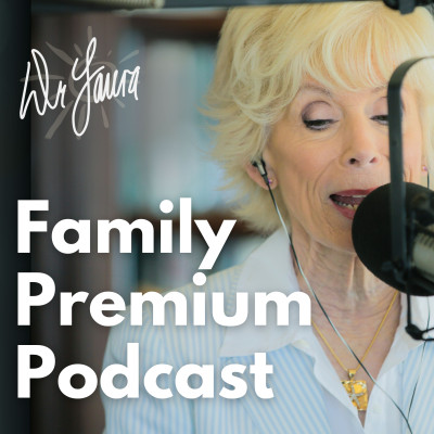 Dr. Laura Family Premium Podcast
